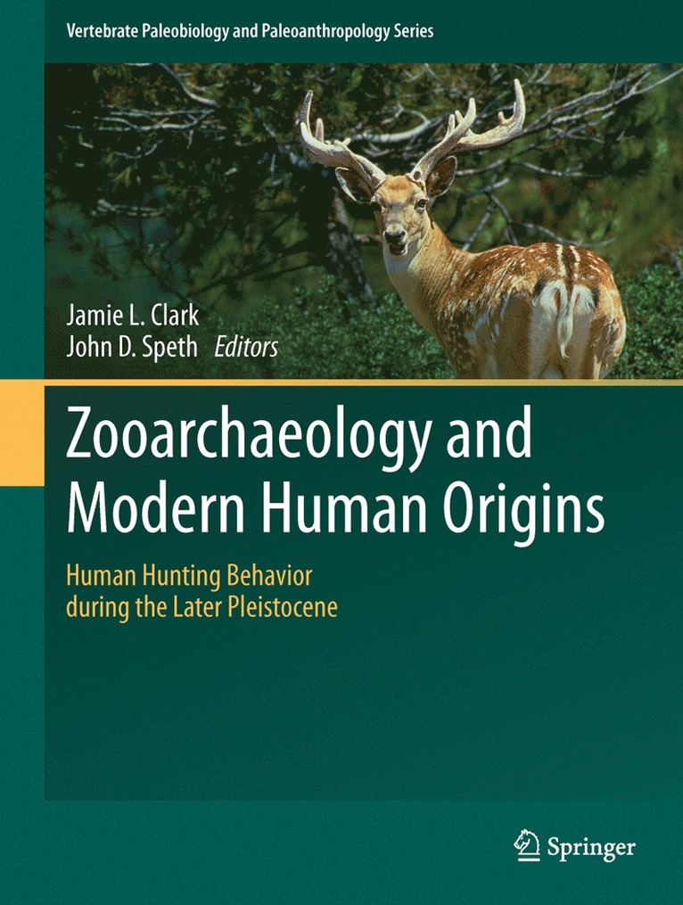Jamie L. Clark, John D. Speth - Zooarchaeology and Modern Human Origins, Inbunden