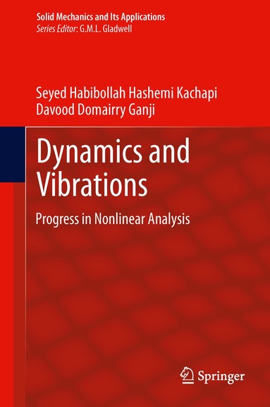 Seyed Habibollah Hashemi Kachapi, Davood Domairry Ganji - Dynamics and Vibrations, Inbunden