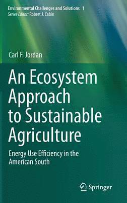 An Ecosystem Approach to Sustainable Agriculture 1