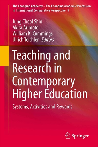 Jung Cheol Shin, Akira Arimoto, William K. Cummings, Ulrich Teichler - Teaching and Research in Contemporary Higher Education, Inbunden