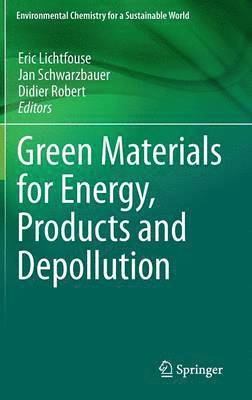 bokomslag Green Materials for Energy, Products and Depollution