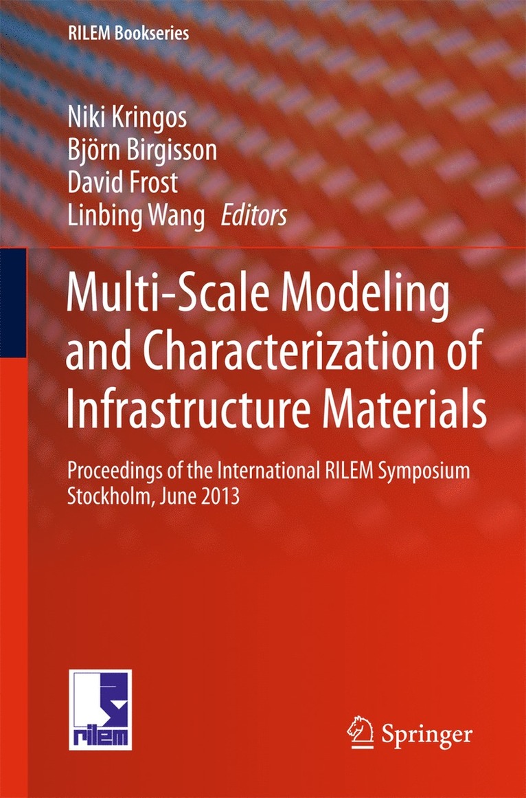 Niki Kringos, Björn Birgisson, David Frost, Linbing Wang, Bjorn Birgisson - Multi-Scale Modeling and Characterization of Infrastructure Materials, Inbunden