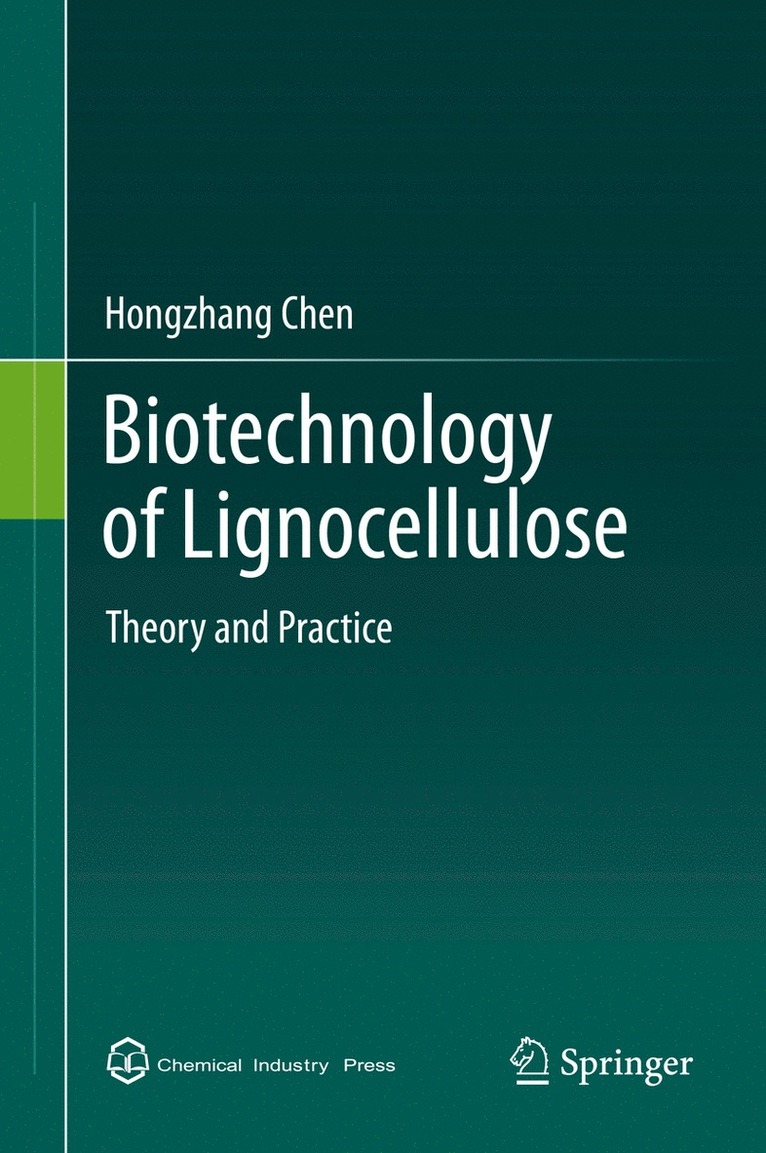 Hongzhang Chen - Biotechnology of Lignocellulose, Inbunden