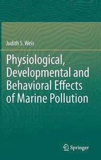 bokomslag Physiological, Developmental and Behavioral Effects of Marine Pollution