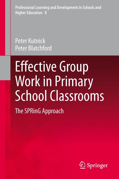 Peter Kutnick, Peter Blatchford - Effective Group Work in Primary School Classrooms, Inbunden