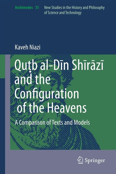 Kaveh Niazi - Quṭb al-Dīn Shīrāzī and the Configuration of the Heavens, Inbunden