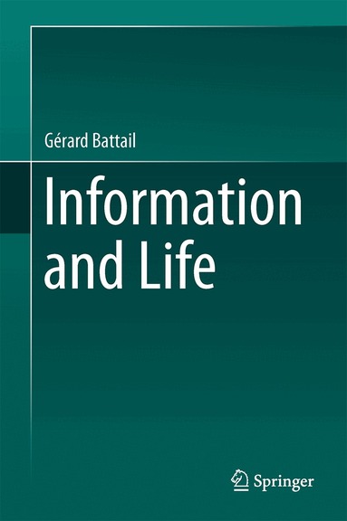 Gérard Battail - Information and Life, Inbunden