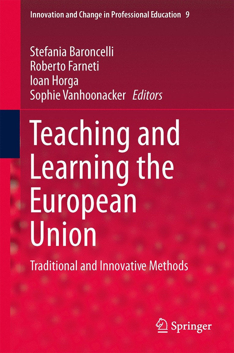 Stefania Baroncelli, Roberto Farneti, Ioan Horga, Sophie Vanhoonacker - Teaching and Learning the European Union, Inbunden