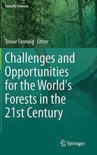bokomslag Challenges and Opportunities for the World's Forests in the 21st Century