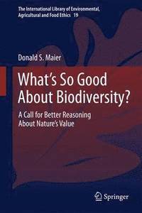 bokomslag What's So Good About Biodiversity?