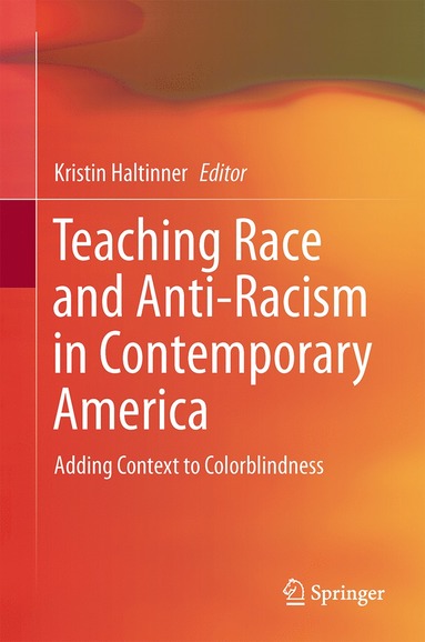 bokomslag Teaching Race and Anti-Racism in Contemporary America