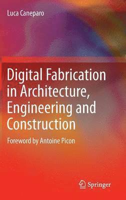 Digital Fabrication in Architecture, Engineering and Construction 1