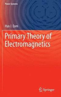 bokomslag Primary Theory of Electromagnetics