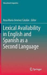 bokomslag Lexical Availability in English and Spanish as a Second Language