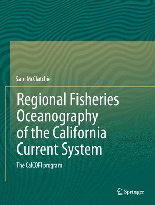 Regional Fisheries Oceanography of the California Current System 1