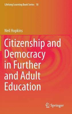 Neil Hopkins - Citizenship and Democracy in Further and Adult Education, Inbunden