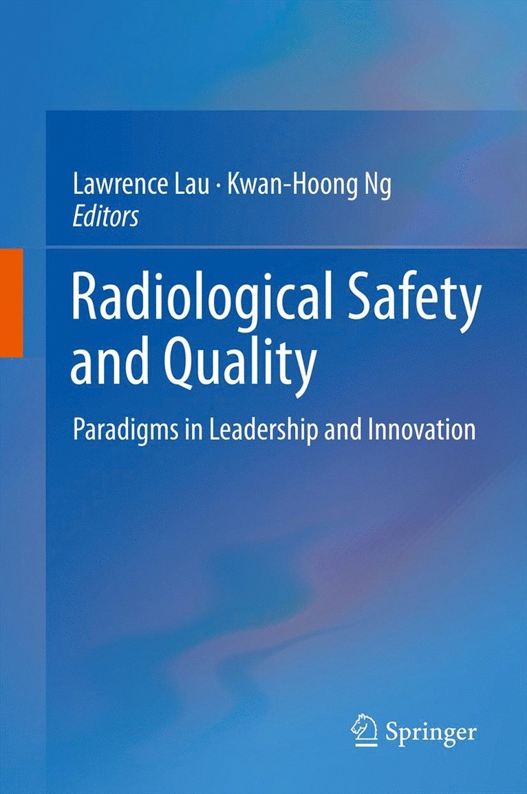 Lawrence Lau, Kwan-Hoong Ng - Radiological Safety and Quality, Inbunden