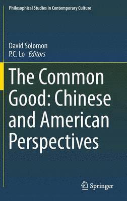 The Common Good: Chinese and American Perspectives 1