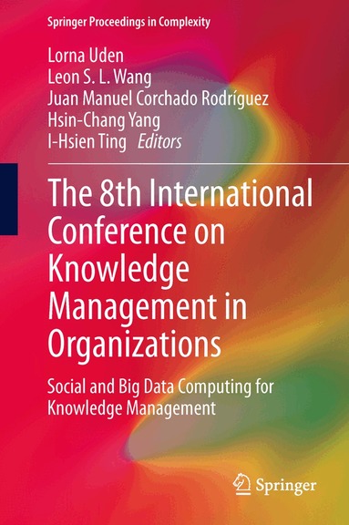 Lorna Uden, Leon S.L. Wang, Juan Manuel Corchado Rodríguez, Hsin-Chang Yang, I-Hsien Ting - 8th International Conference on Knowledge Management in Organizations, Inbunden