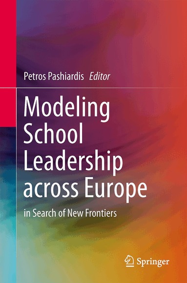 Petros Pashiardis - Modeling School Leadership across Europe, Inbunden