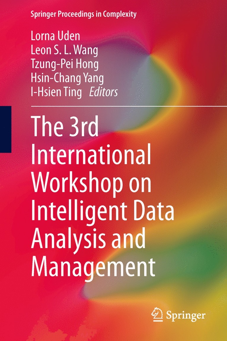Lorna Uden, Leon S.L. Wang, Tzung-Pei Hong, Hsin-Chang Yang, I-Hsien Ting, Leon S. L. Wang - 3rd International Workshop on Intelligent Data Analysis and Management, Inbunden