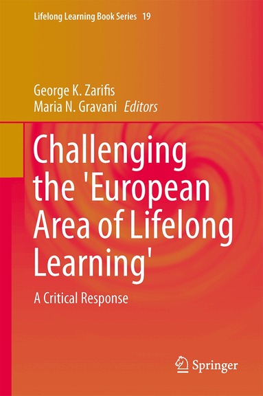 George K. Zarifis, Maria N. Gravani - Challenging the 'European Area of Lifelong Learning', Inbunden