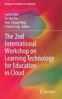 bokomslag The 2nd International Workshop on Learning Technology for Education in Cloud