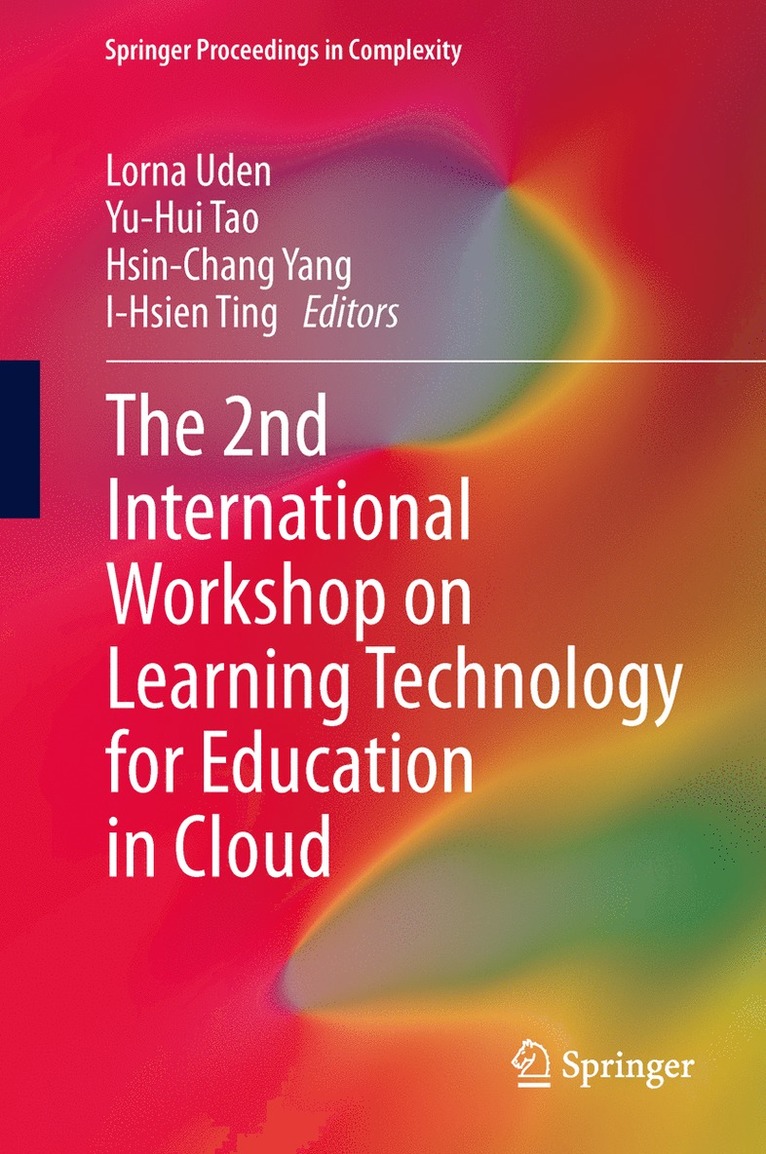 Lorna Uden, Yu-Hui Tao, Hsin-Chang Yang, I-Hsien Ting - 2nd International Workshop on Learning Technology for Education in Cloud, Inbunden