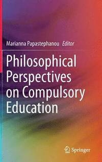 bokomslag Philosophical Perspectives on Compulsory Education