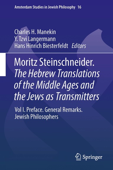 Charles H. Manekin, Y. Tzvi Langermann, Hans Hinrich Biesterfeldt - Moritz Steinschneider. The Hebrew Translations of the Middle Ages and the Jews as Transmitters, Inbunden