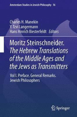 Moritz Steinschneider. The Hebrew Translations of the Middle Ages and the Jews as Transmitters 1