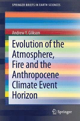 bokomslag Evolution of the Atmosphere, Fire and the Anthropocene Climate Event Horizon