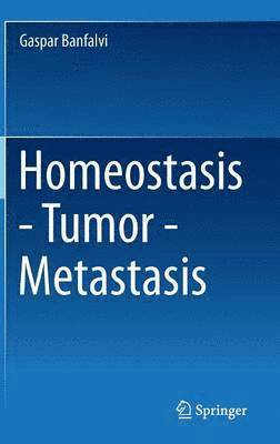 Homeostasis - Tumor - Metastasis 1