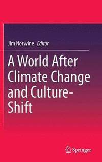 bokomslag A World After Climate Change and Culture-Shift