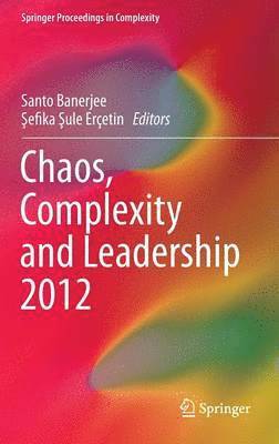 Chaos, Complexity and Leadership 2012 1