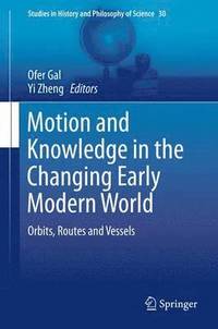 bokomslag Motion and Knowledge in the Changing Early Modern World