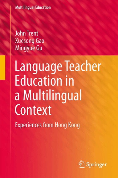 John Trent, Xuesong Gao, Mingyue Gu - Language Teacher Education in a Multilingual Context, Inbunden