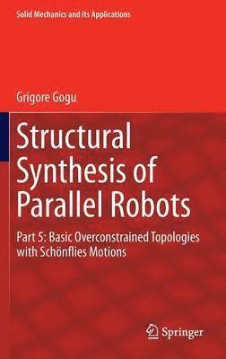 Grigore Gogu - Structural Synthesis of Parallel Robots, Inbunden
