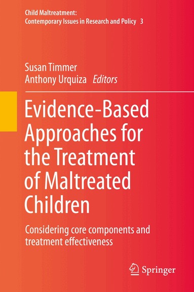 Susan Timmer, Anthony Urquiza - Evidence-Based Approaches for the Treatment of Maltreated Children, Inbunden