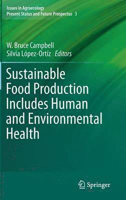 Sustainable Food Production Includes Human and Environmental Health 1