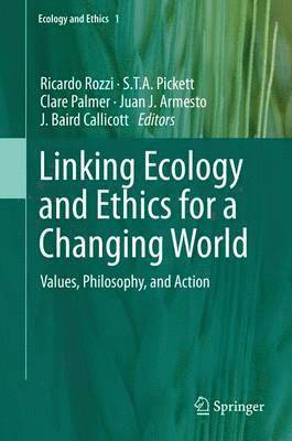 Linking Ecology and Ethics for a Changing World 1