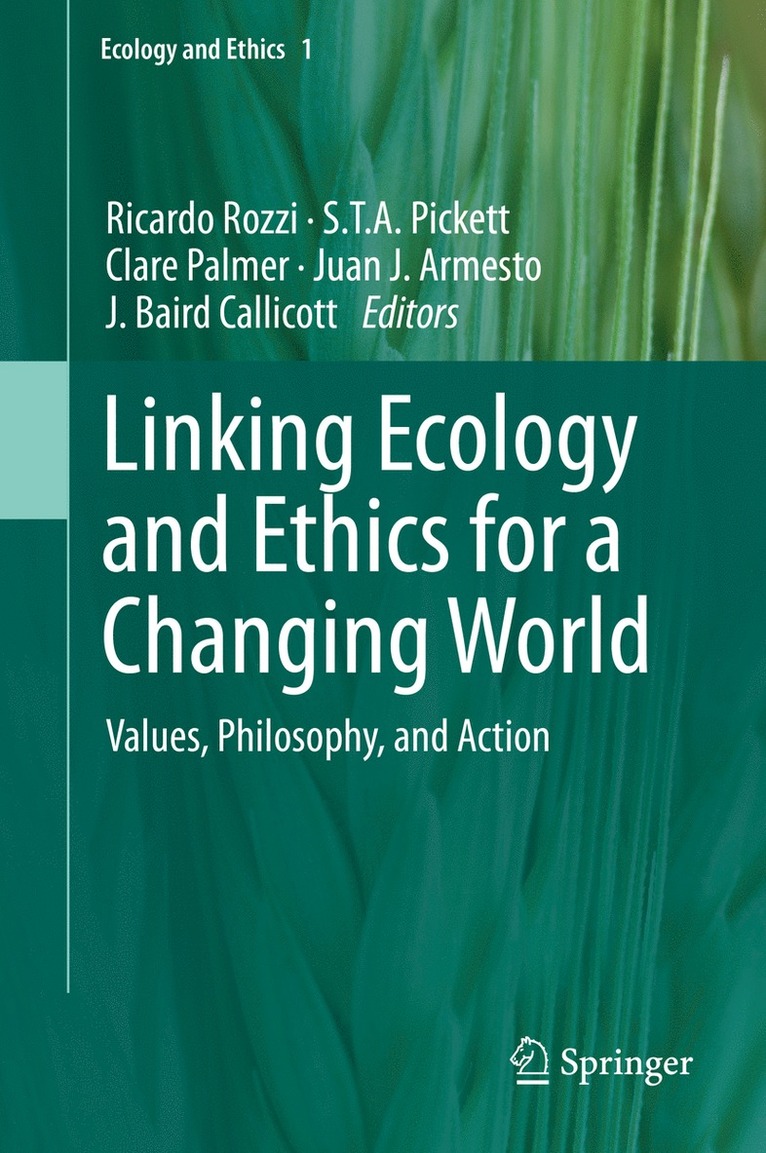 Ricardo Rozzi, S.T.A. Pickett, Clare Palmer, Juan J. Armesto, J. Baird Callicott, S. T. a. Pickett, S. T. A. Pickett - Linking Ecology and Ethics for a Changing World, Inbunden