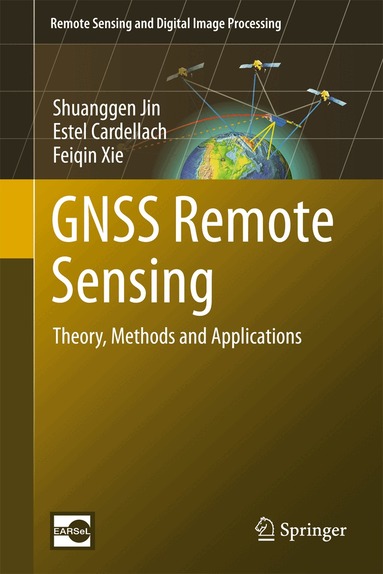 Shuanggen Jin, Estel Cardellach, Feiqin Xie - GNSS Remote Sensing, Inbunden