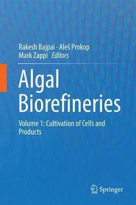 Rakesh Bajpai, Aleš Prokop, Mark Zappi, Ales Prokop, Ale Prokop, Ale¿ Prokop - Algal Biorefineries, Inbunden