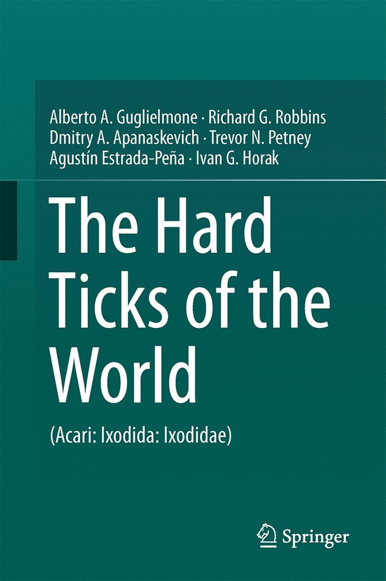 Alberto A. Guglielmone, Richard G. Robbins, Dmitry A. Apanaskevich, Trevor N. Petney, Agustín Estrada-Peña, Ivan G. Horak - Hard Ticks of the World, Inbunden