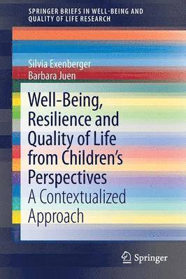 Silvia Exenberger, Barbara Juen - Well-Being, Resilience and Quality of Life from Children’s Perspectives, Häftad