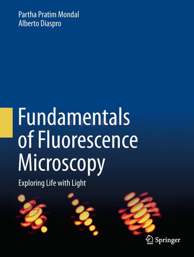 Partha Pratim Mondal, Alberto Diaspro - Fundamentals of Fluorescence Microscopy, Inbunden