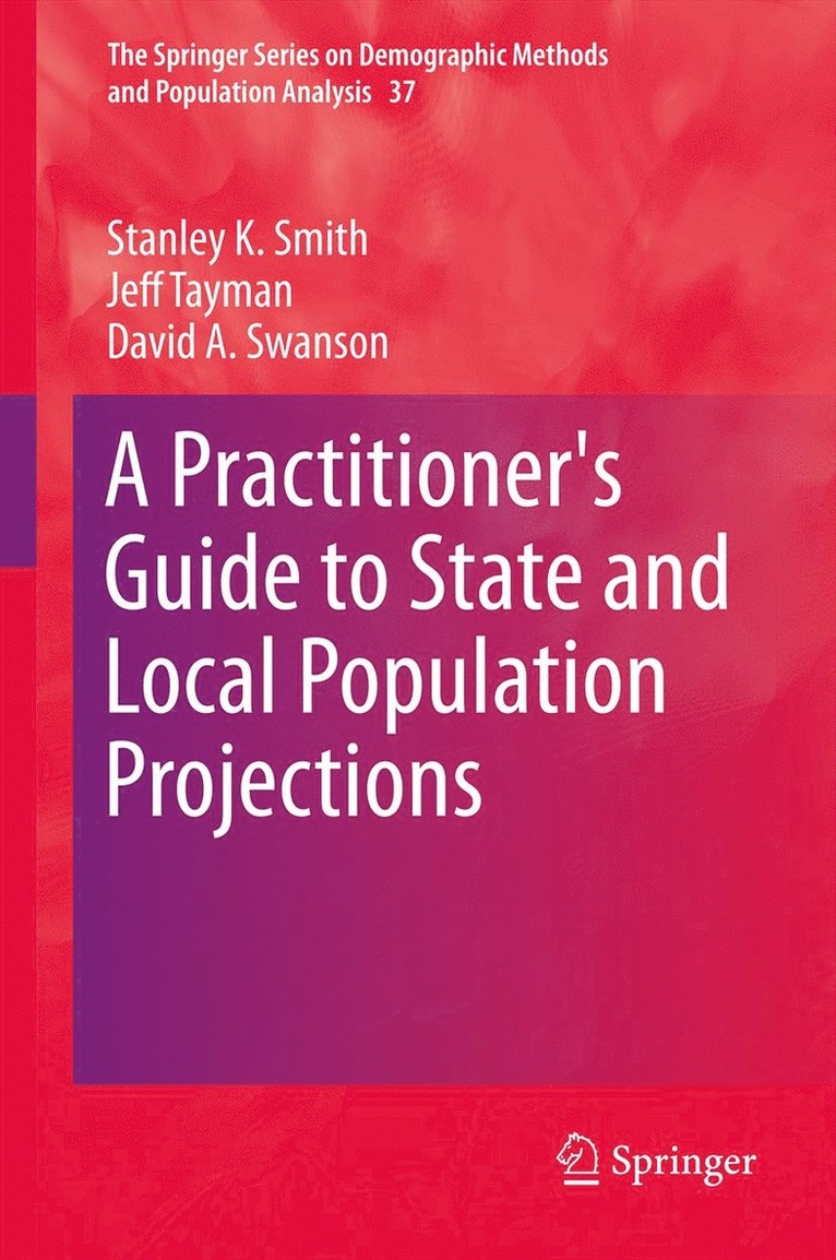 Stanley K. Smith, Jeff Tayman, David A. Swanson - Practitioner's Guide to State and Local Population Projections, Inbunden