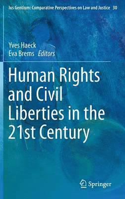 Yves Haeck, Eva Brems - Human Rights and Civil Liberties in the 21st Century, Inbunden