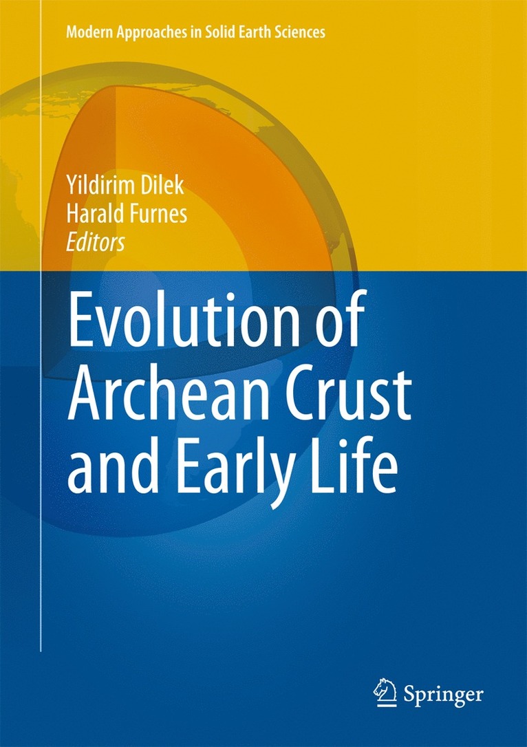 Yildirim Dilek, Harald Furnes - Evolution of Archean Crust and Early Life, Inbunden
